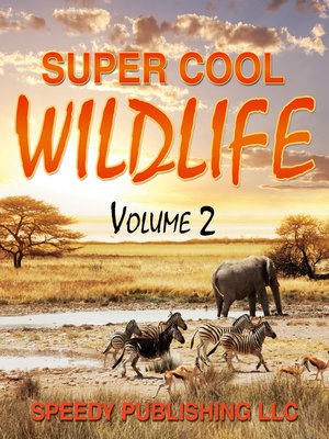 cover image of Super Cool Wildlife, Volume 2